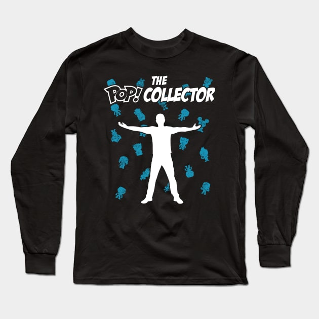 Pop Collector Long Sleeve T-Shirt by Terror Nerd Gear